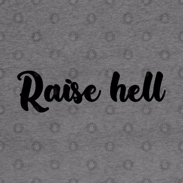 Raise Hell by NotoriousMedia